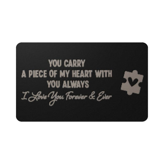 Metal Wallet Card - Carry a Piece of My Heart