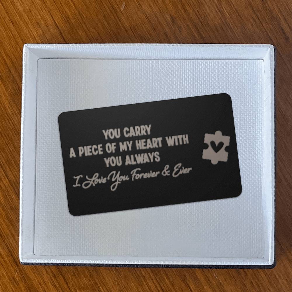 Metal Wallet Card - Carry a Piece of My Heart