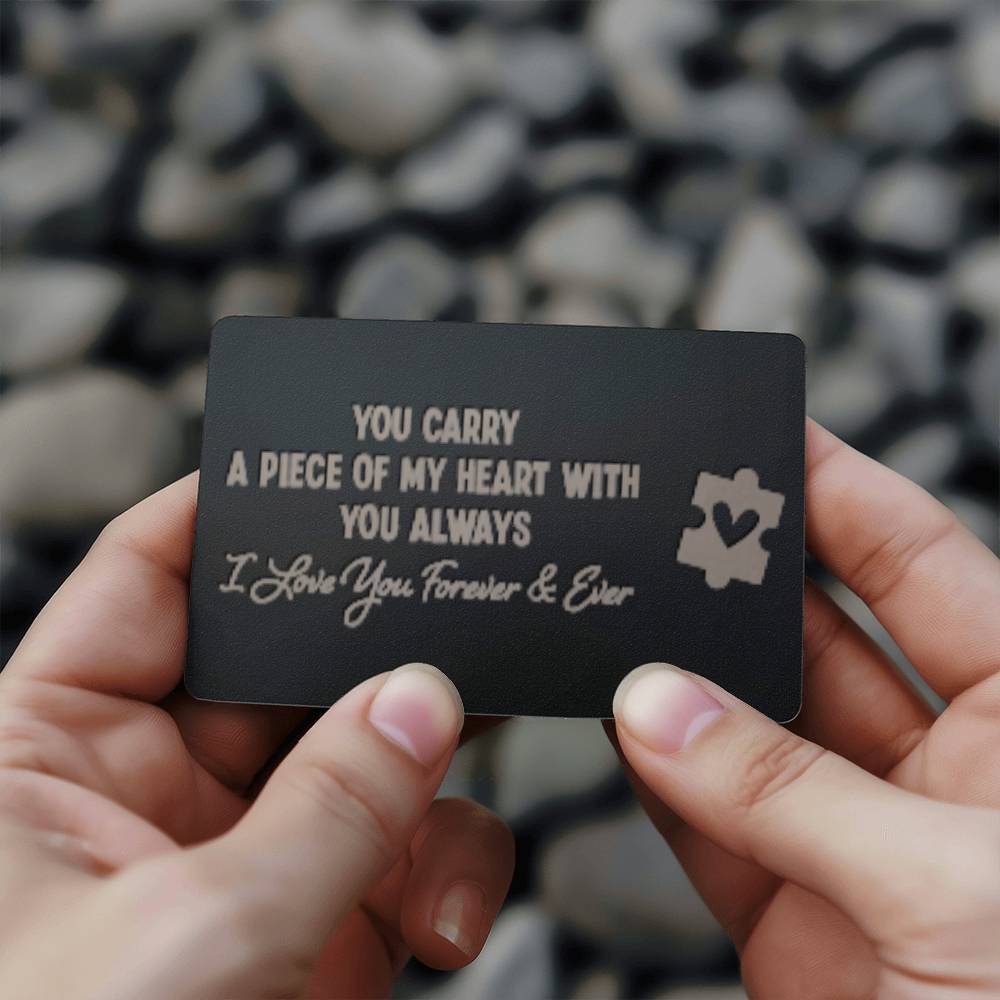 Metal Wallet Card - Carry a Piece of My Heart